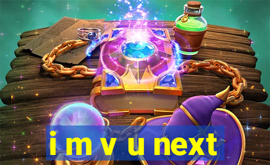 i m v u next